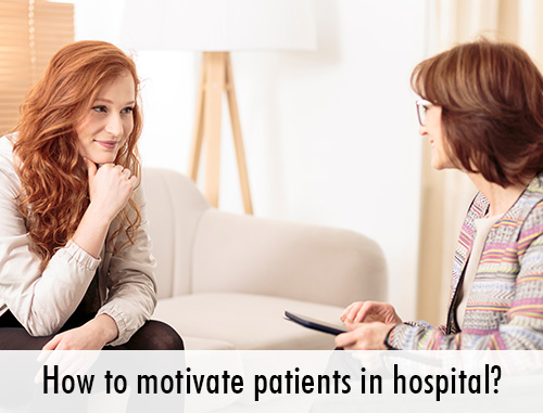How to motivate patients in hospital?